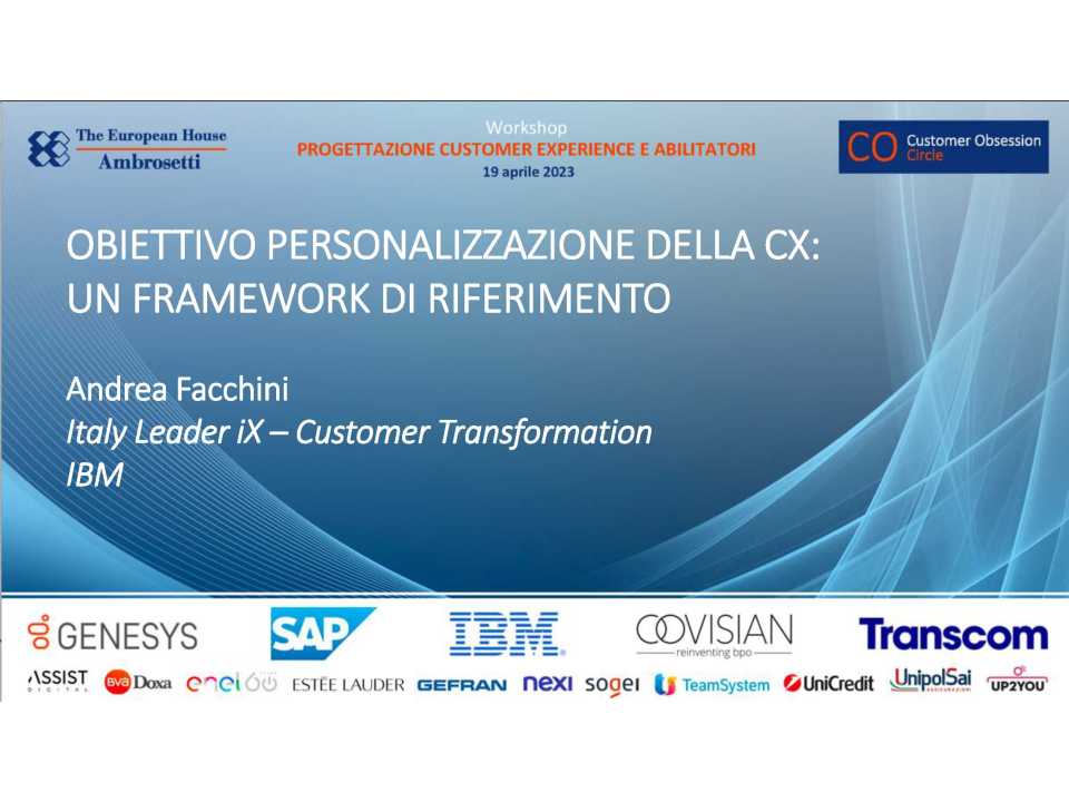 Workshop<br />
Customer Obsession:<br
/>
la Progettazione della Customer Experience e gli Abilitatori per implementarla