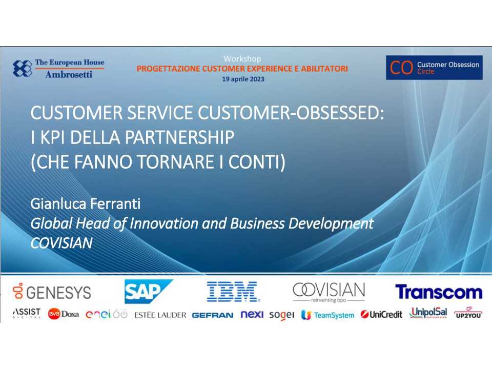 Workshop<br />
Customer Obsession:<br
/>
la Progettazione della Customer Experience e gli Abilitatori per implementarla